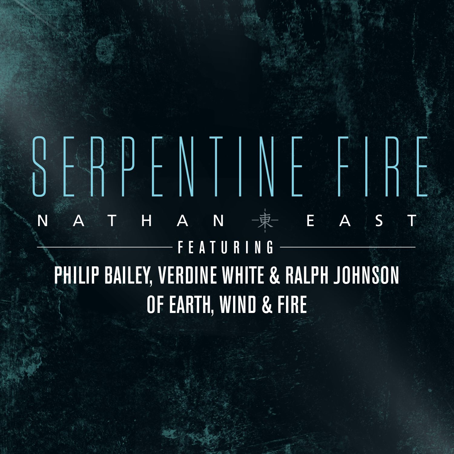 Nathan East-Serpentine Fire (feat. Philip Bailey, Verdine White, and Ralph Johnson)